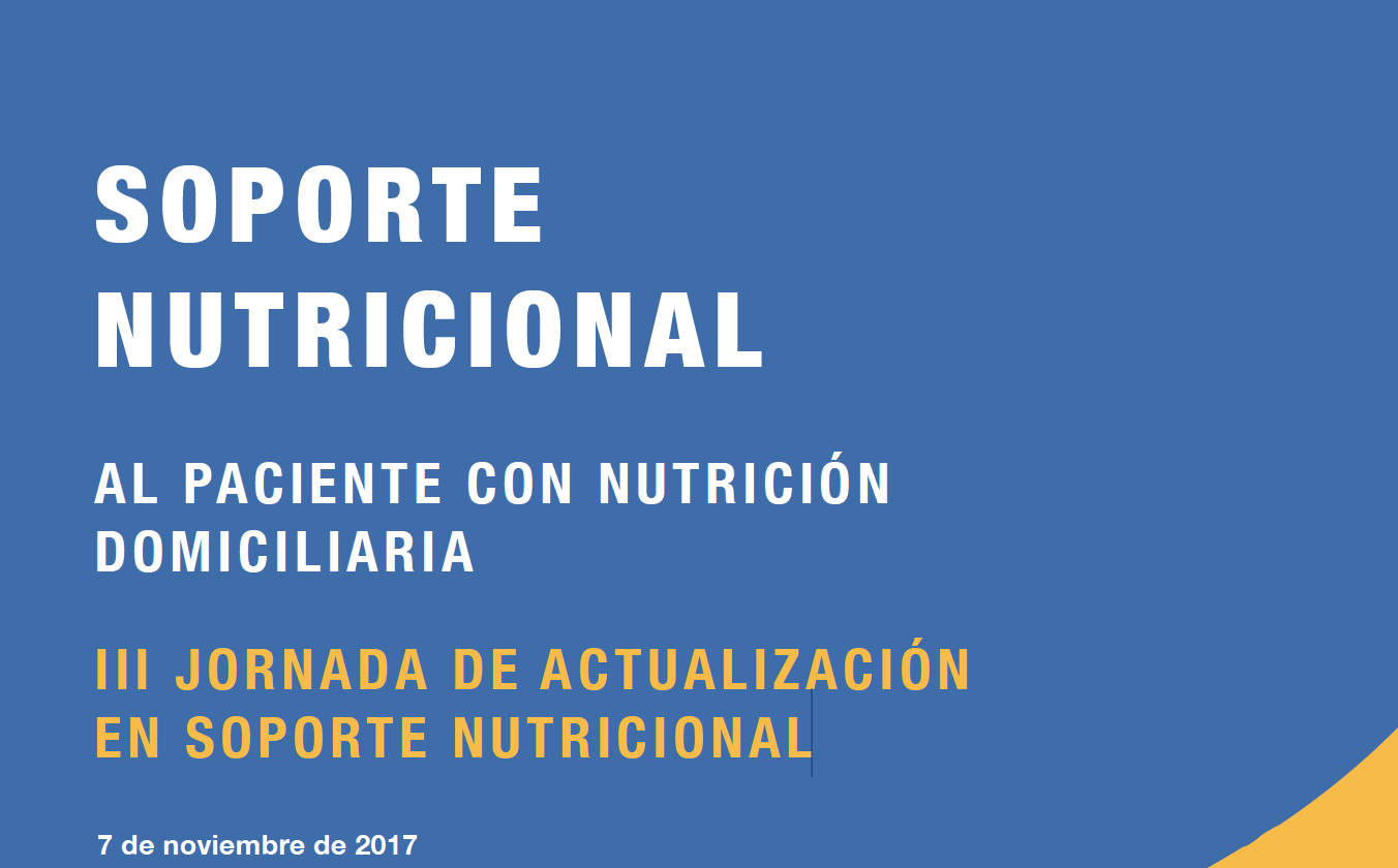 III Jornadas Actualizacion 2017 En Soporte Nutricional: Soporte Nutricional Al Paciente Con Nutricion Domiciliaria