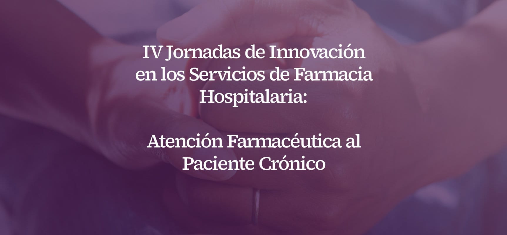 IV Jornadas de Innovación en los Servicios de Farmacia Hospitalaria